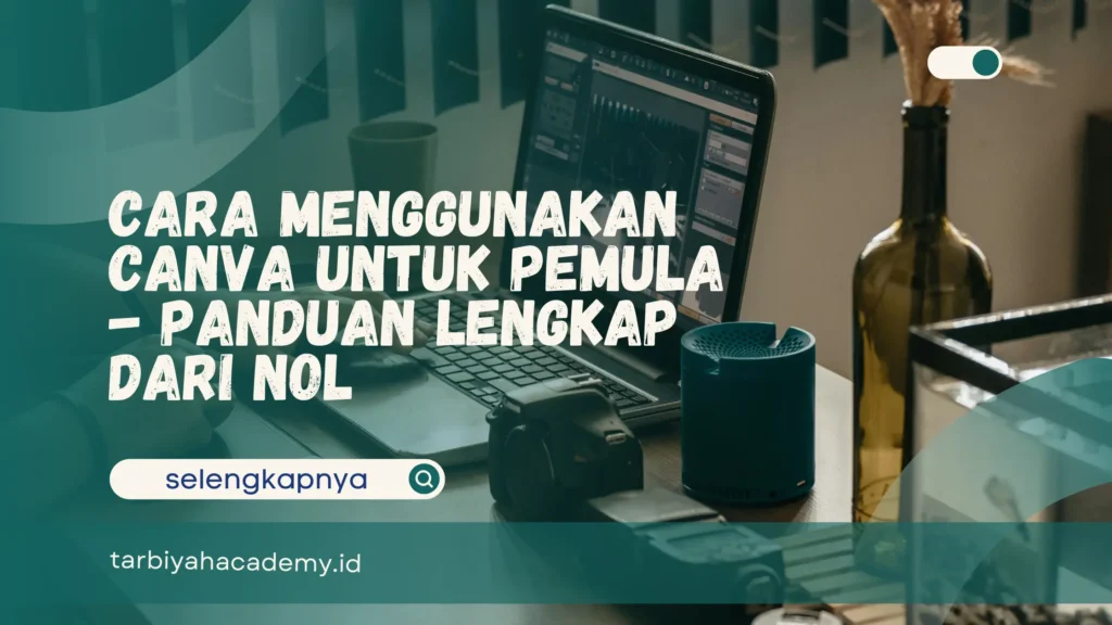 cover artikel - Cara Menggunakan Canva untuk Pemula - Panduan Lengkap dari Nol